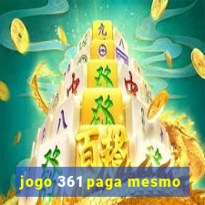 jogo 361 paga mesmo